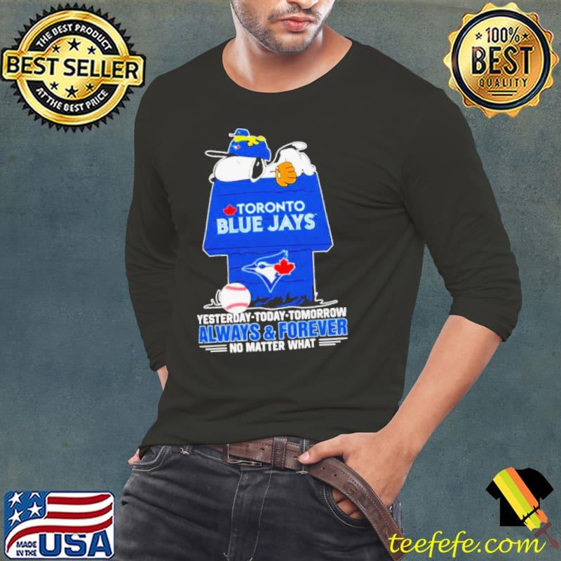 Snoopy And Woodstock Toronto Blue Jays Yesterday, Today, Tomorrow Always And Forever No Matter What TShirt Long Sleeve Tee Snoopy And Woodstock Toronto Blue Jays Yesterday, Today, Tomorrow Always And Forever No Matter What TShirt Long Sleeve Tee