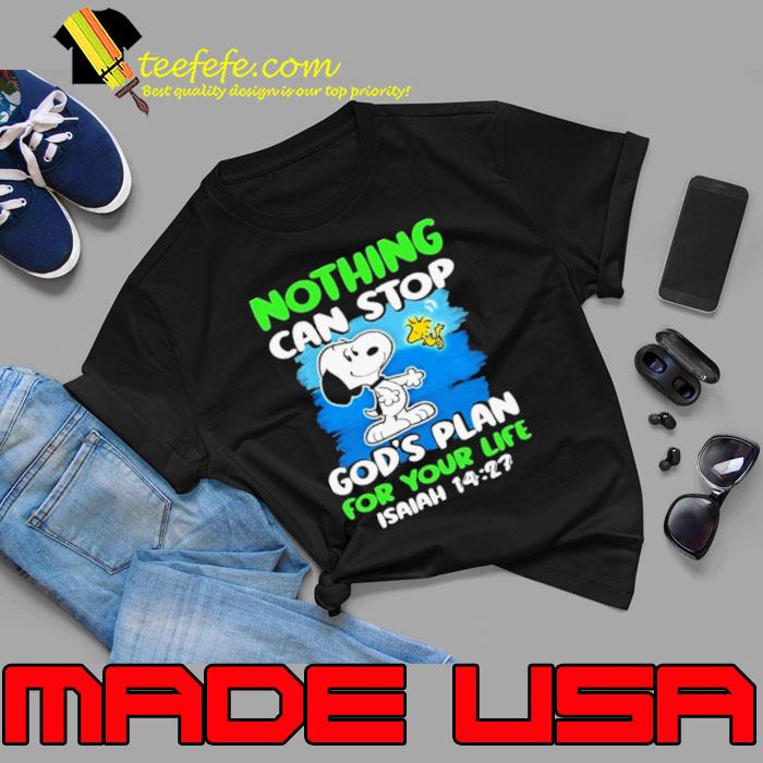 Snoopy Nothing Can Stop God’s Plan For Your Life s Unisex Snoopy Nothing Can Stop God’s Plan For Your Life s Unisex