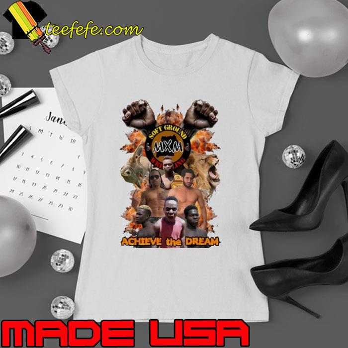 Soft Ground Mxm Achieve The Dream Shirt Ladies tee Soft Ground Mxm Achieve The Dream Shirt Ladies tee