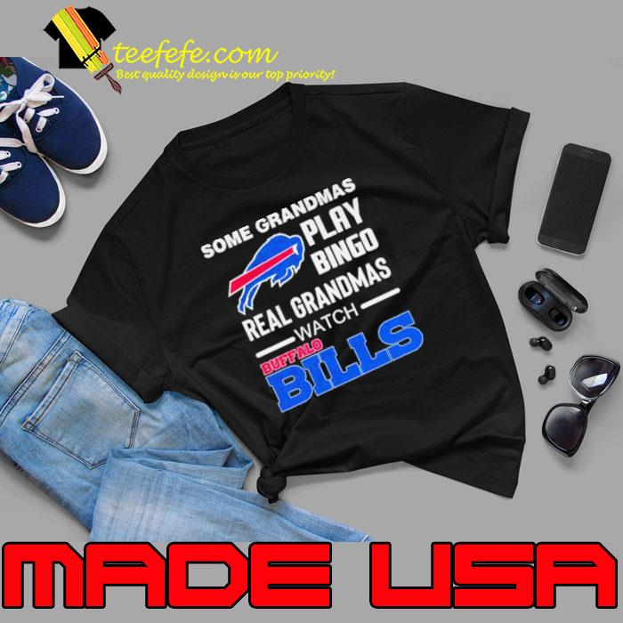 Some Grandmas Play Bingo Real Grandmas Watch Buffalo Bills Football 2024 s Unisex Some Grandmas Play Bingo Real Grandmas Watch Buffalo Bills Football 2024 s Unisex