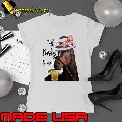 Talk Derby To Me Kentucky Derby Horse shirt