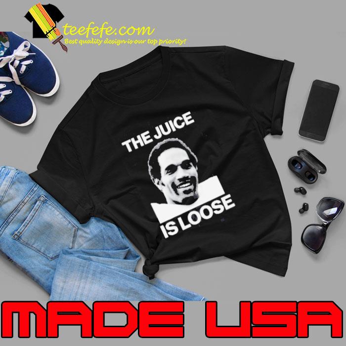 The Juice Is Loose Oj Simpson 1947-2024 Shirt