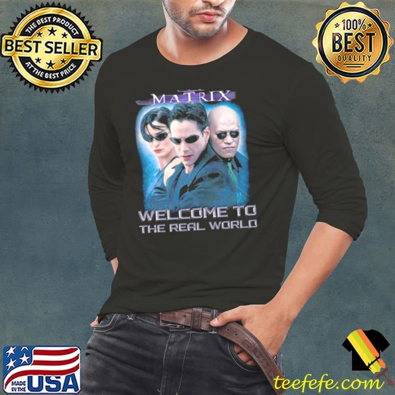 The Matrix Welcome To The Real World Shirt