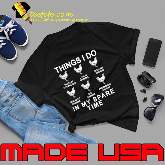 Things I Do In My Spare Time Hang Out With Chickens T-Shirt Unisex Things I Do In My Spare Time Hang Out With Chickens T-Shirt Unisex