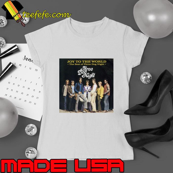 Three Dog Night Joy To The World T-s Ladies tee Three Dog Night Joy To The World T-s Ladies tee