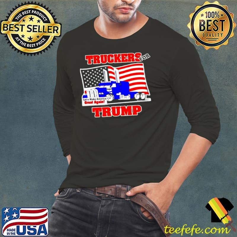 Truckers for Trump let’s make America great again shirt