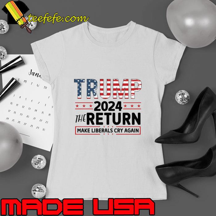 Trump 2024 USa flag Make Liberals Cry Again T-Shirt