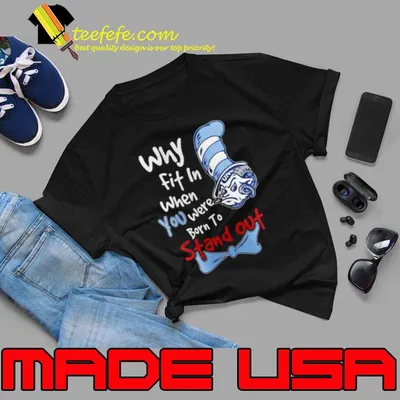 UNC Tar Heels You Were Born To Stand Out Shirt