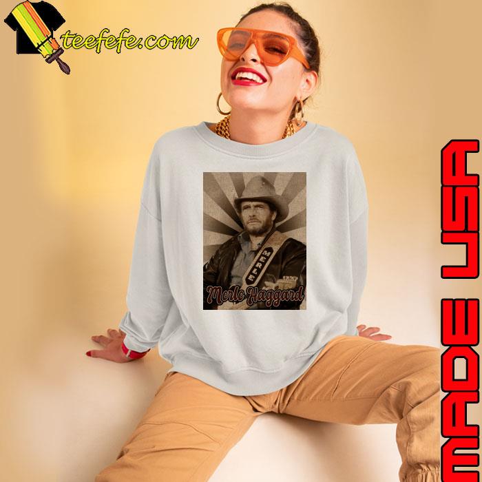 Vintage Merle Haggard American country music singer songwriter guitarist fiddler T-Shirt Sweatshirt Vintage Merle Haggard American country music singer songwriter guitarist fiddler T-Shirt Sweatshirt