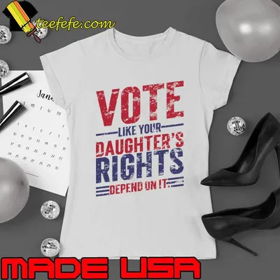 Vote Like Your Daughter’s Rights Depend On It Vintage T-Shirt
