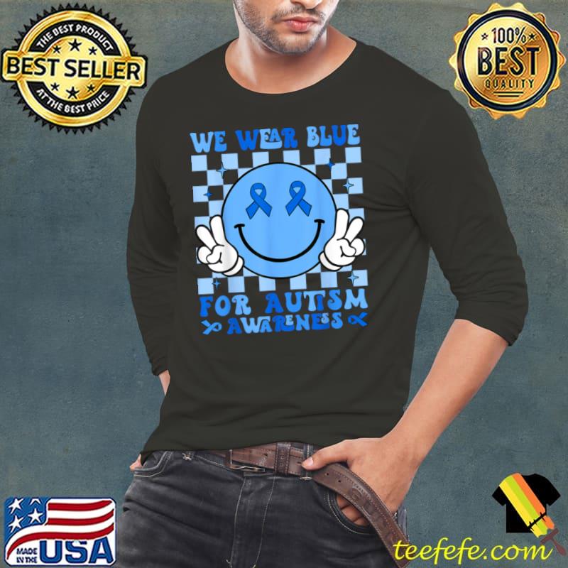We Wear Blue For Autism Awareness Month Men Women Kid Autism Shirt