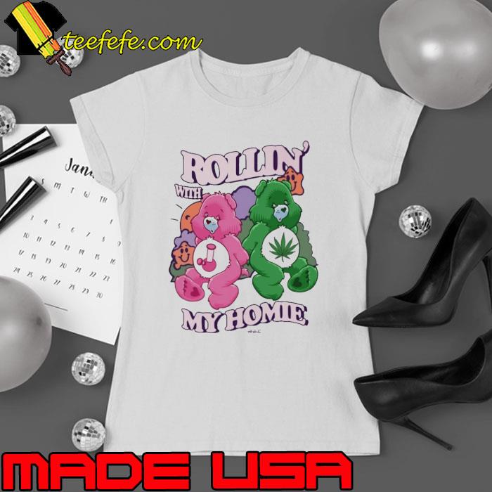Weed Rollin With My Homie Bear s Ladies tee Weed Rollin With My Homie Bear s Ladies tee