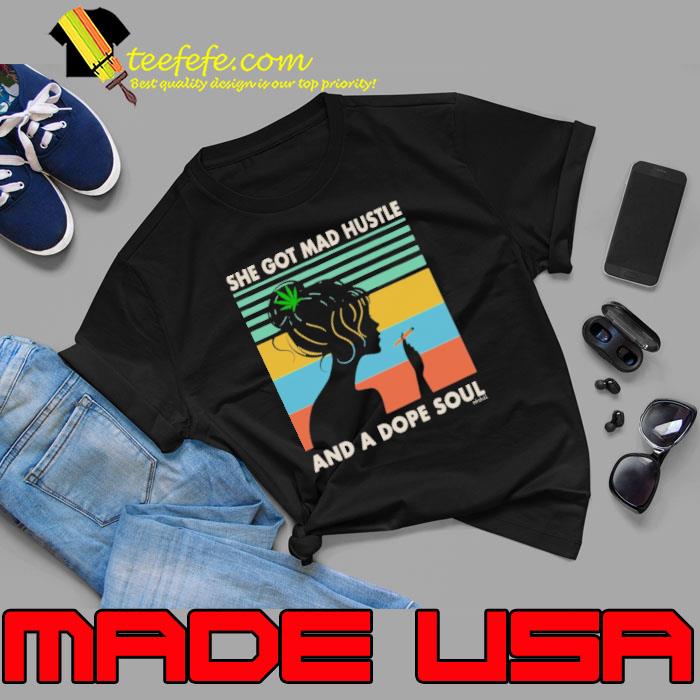Weed She Got Mad Hustle And A Dope Soul Vintage s Unisex Weed She Got Mad Hustle And A Dope Soul Vintage s Unisex