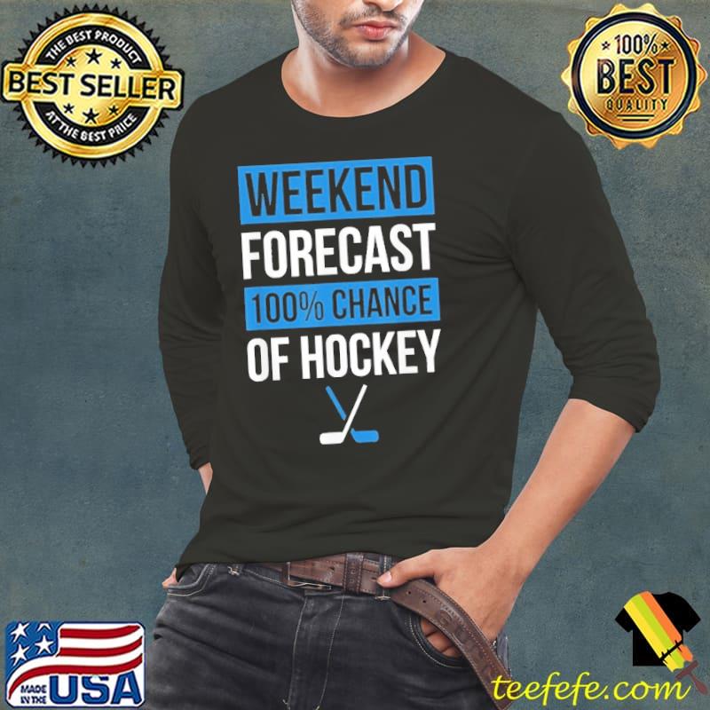 Weekend Forecast Hockey Player Shirt Long Sleeve Tee Weekend Forecast Hockey Player Shirt Long Sleeve Tee