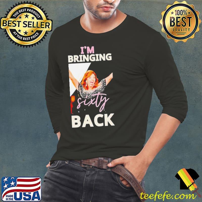 Wendys I’m Bringing Sixty Back s Long Sleeve Tee Wendys I’m Bringing Sixty Back s Long Sleeve Tee
