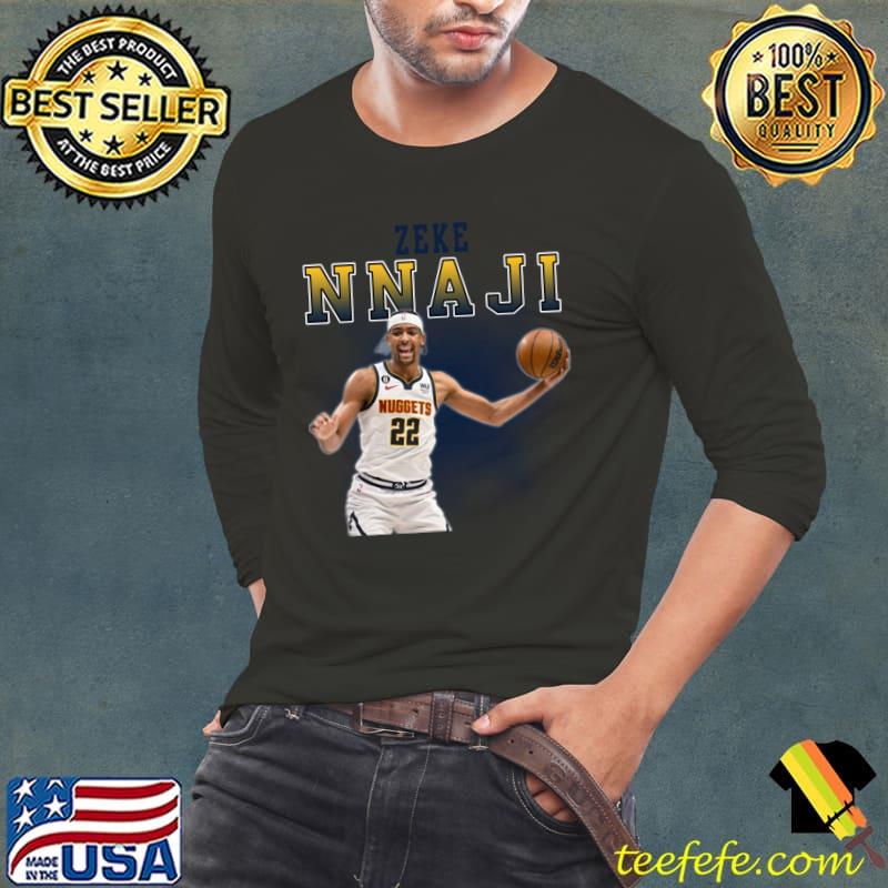 Zeke Nnaji American professional basketball player for Denver Nuggets T-Shirt Zeke Nnaji American professional basketball player for Denver Nuggets T-Shirt