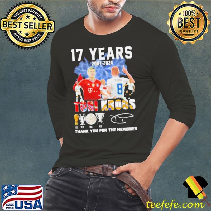 17 Years 2007-2024 Toni Kroos Thank You For The Memories Shirt