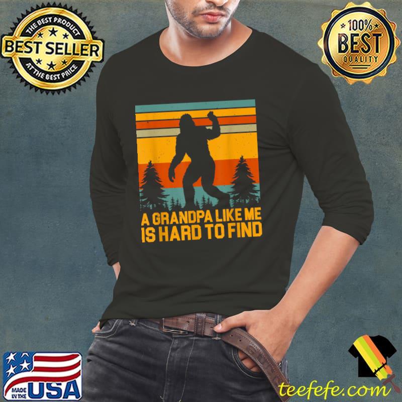 A Grandpa Like Me Is Hard To Find Bigfoot Grandpa Retro T-Shirt