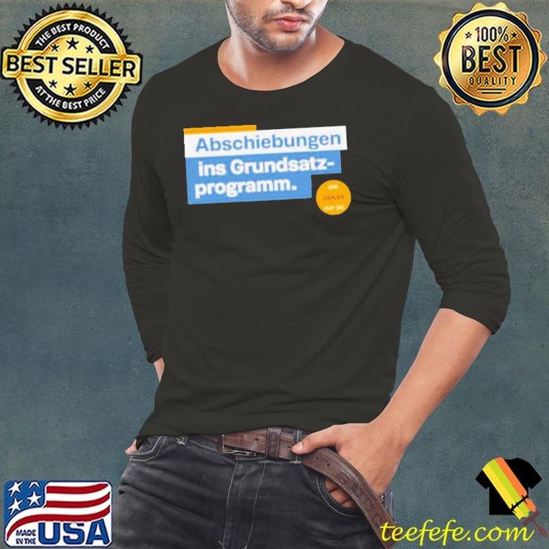 Abschiebungen Ins Grundsatz Programm s Long Sleeve Tee Abschiebungen Ins Grundsatz Programm s Long Sleeve Tee
