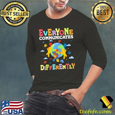 Autism Awareness Month Day Everyone Communicates Differently Earth T-Shirt