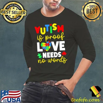 Autism Mom Mother Mama Autism Is Proof Love Needs No Words T-Shirt