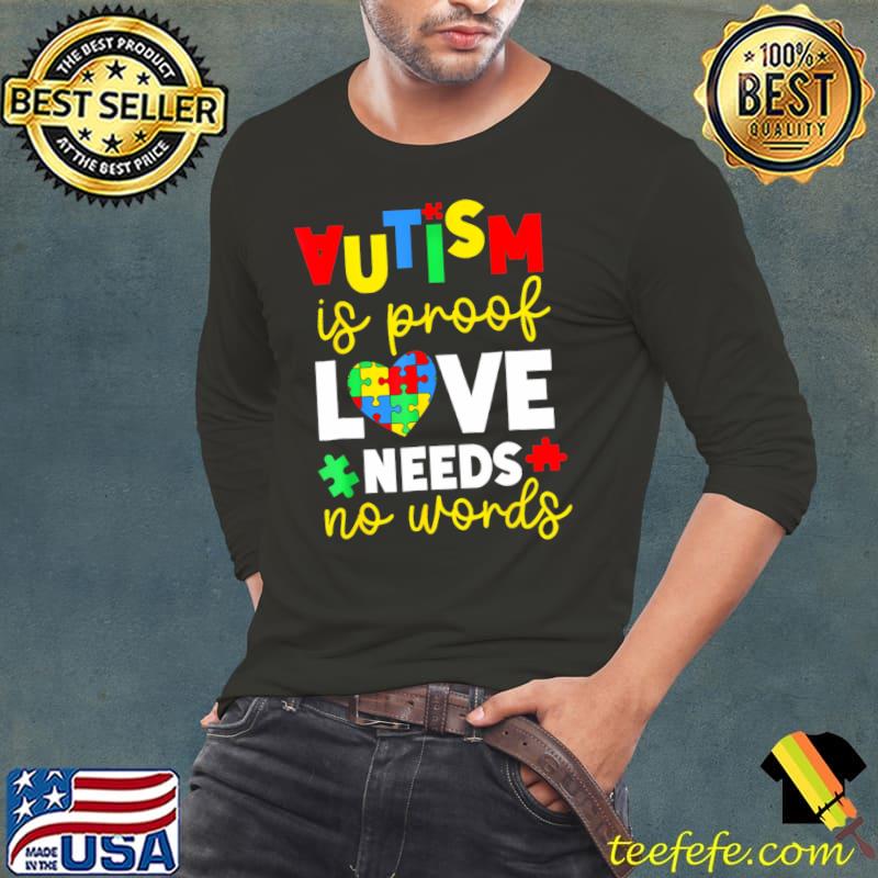 Autism Mom Mother Mama Autism Is Proof Love Needs No Words T-Shirt