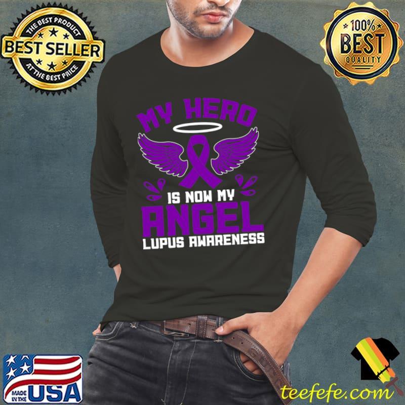 Awesome lupus Awareness My Hero Is Now My Angel T-Shirt Long Sleeve Tee Awesome lupus Awareness My Hero Is Now My Angel T-Shirt Long Sleeve Tee