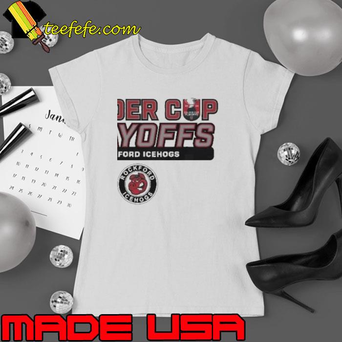 Awesome Rockford Icehogs 2024 Calder Cup Playoffs Shirt Ladies tee Awesome Rockford Icehogs 2024 Calder Cup Playoffs Shirt Ladies tee