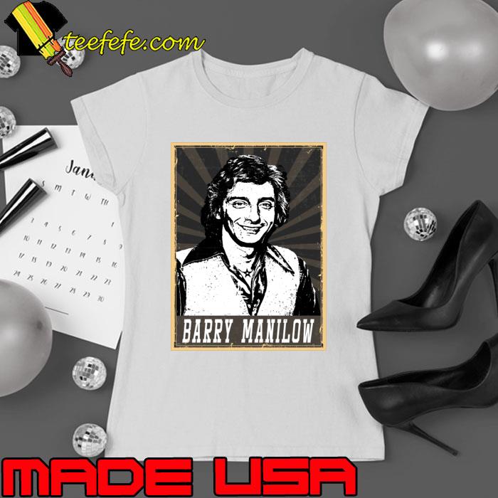 Barry Manilow American singer and songwriter T-Shirt Ladies tee Barry Manilow American singer and songwriter T-Shirt Ladies tee