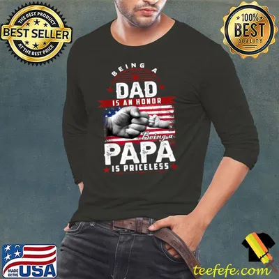 Being a Dad is an Honor Being A Papa is Priceless Usa Flag T-Shirt