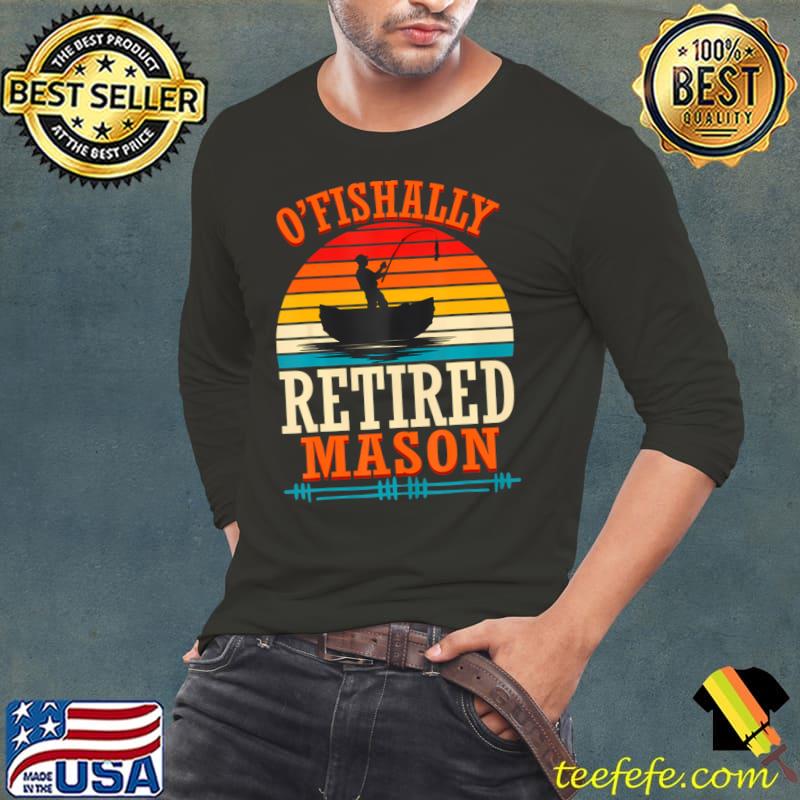 Best fishing O'Fishally Retired Mason Vintage Sunset T-Shirt Long Sleeve Tee Best fishing O'Fishally Retired Mason Vintage Sunset T-Shirt Long Sleeve Tee