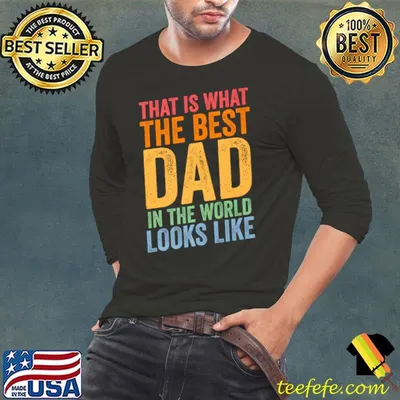 Best this is What The World's Best Dad Looks Like Retro T-Shirt