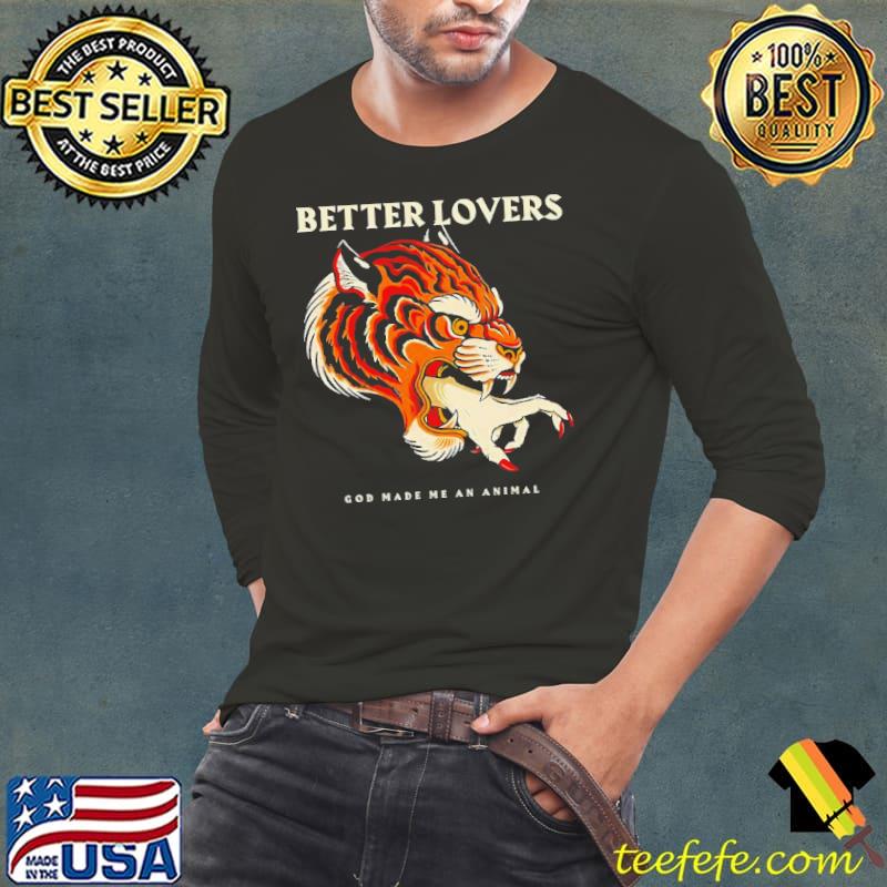 Better lovers tiger hand shirt