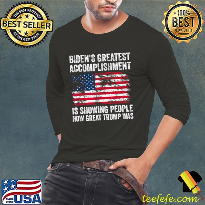 Biden'S Greatest Accomplishment Showing People How Great Trump Usa FLag T-Shirt