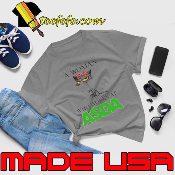 Black Cat Never Underestimate A Woman Who Works At ASDA Shirt Unisex Black Cat Never Underestimate A Woman Who Works At ASDA Shirt Unisex