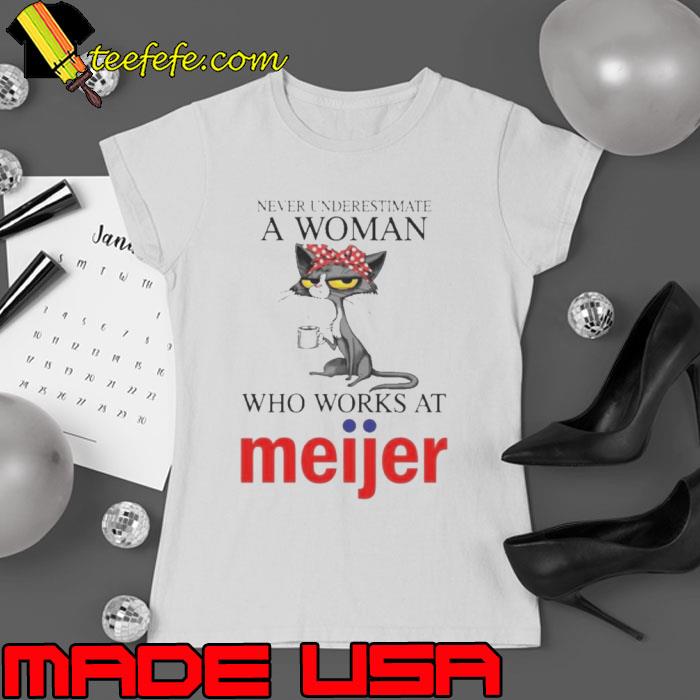 Black Cat Never Underestimate A Woman Who Works At MEIJER Shirt Black Cat Never Underestimate A Woman Who Works At MEIJER Shirt