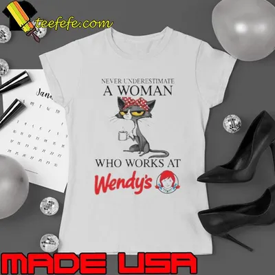 Black Cat Never Underestimate A Woman Who Works At WENDY’S Shirt