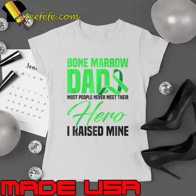 Bone Marrow Dad Most People Never Meet Their Raised Mine T-Shirt