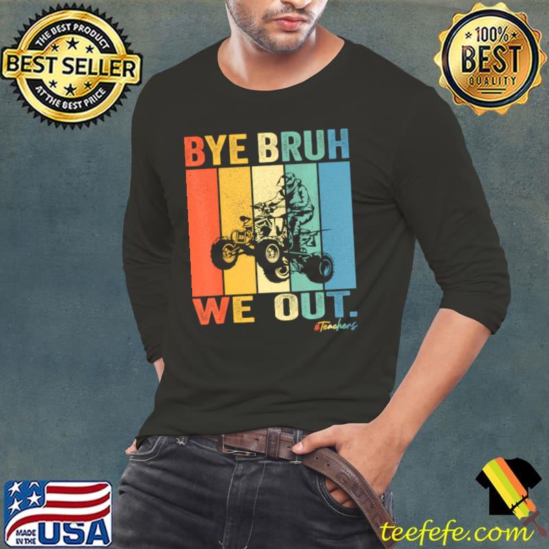 Bruh we out teachers end of school year teacher summer retro T-Shirt