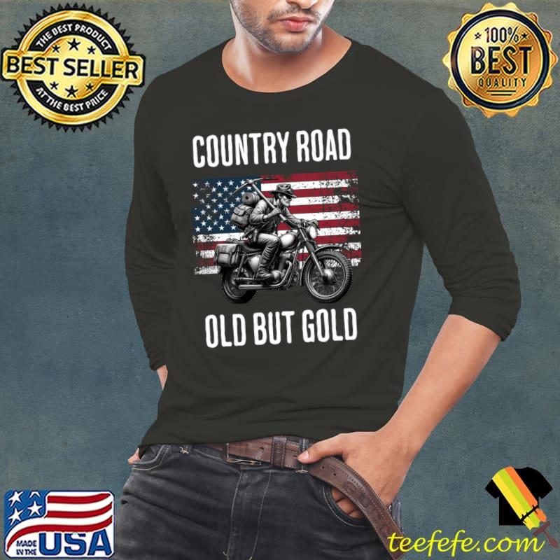 Country Road Old But Gold Motorcycle American flag T-Shirt