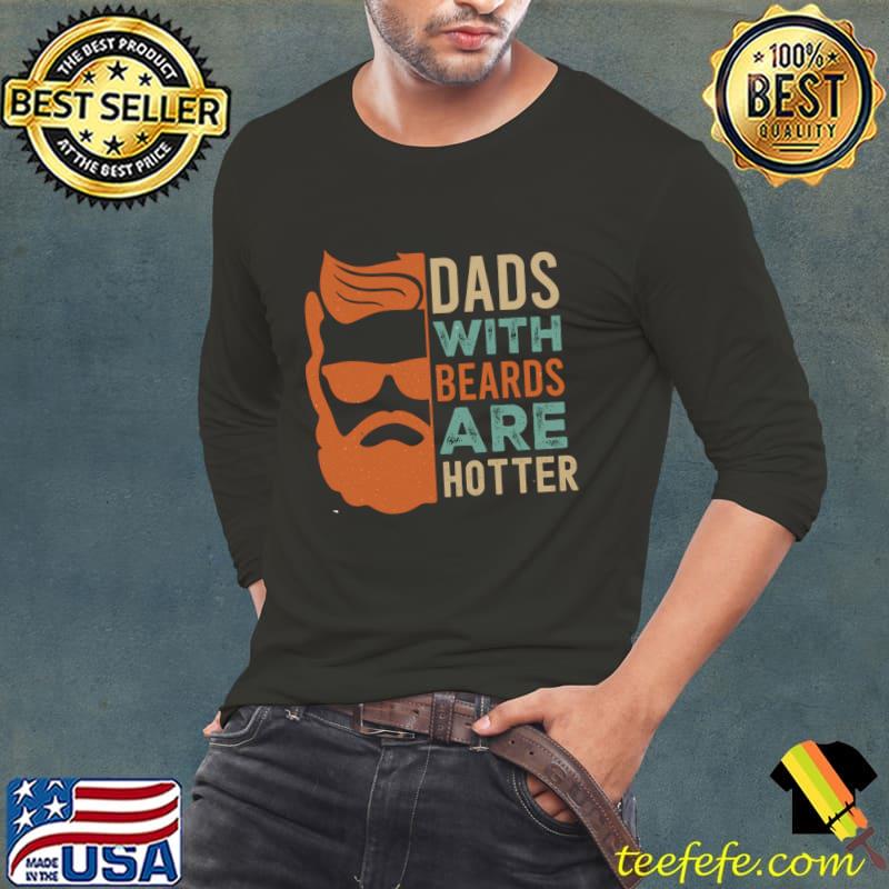 Dads with beards are Hotter retro T-Shirt Dads with beards are Hotter retro T-Shirt