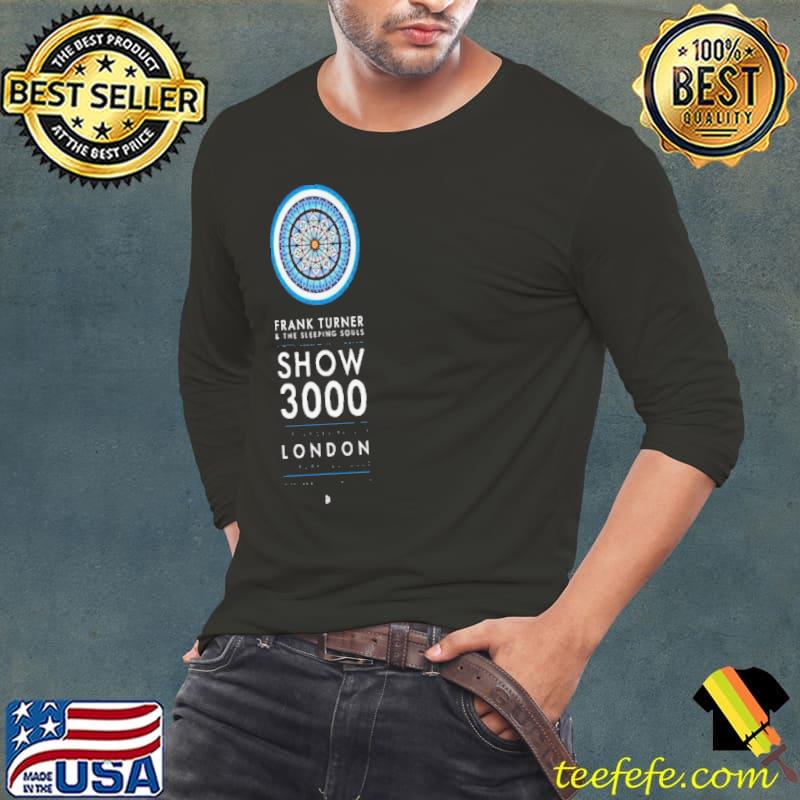 Frank Turner And The Sleeping Souls Show 3000 Alexandra Palace London On February 22 2025 Shirt Long Sleeve Tee Frank Turner And The Sleeping Souls Show 3000 Alexandra Palace London On February 22 2025 Shirt Long Sleeve Tee