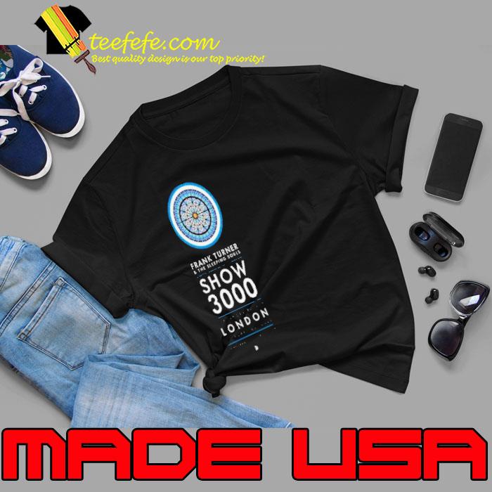 Frank Turner And The Sleeping Souls Show 3000 Alexandra Palace London On February 22 2025 Shirt Unisex Frank Turner And The Sleeping Souls Show 3000 Alexandra Palace London On February 22 2025 Shirt Unisex