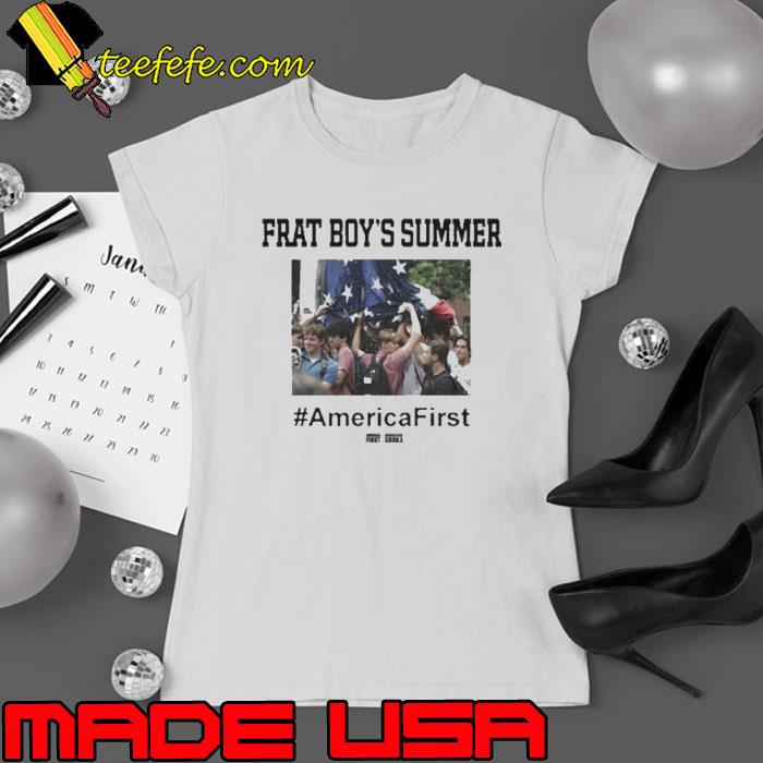 Frat boy’s summer America first s Ladies tee Frat boy’s summer America first s Ladies tee