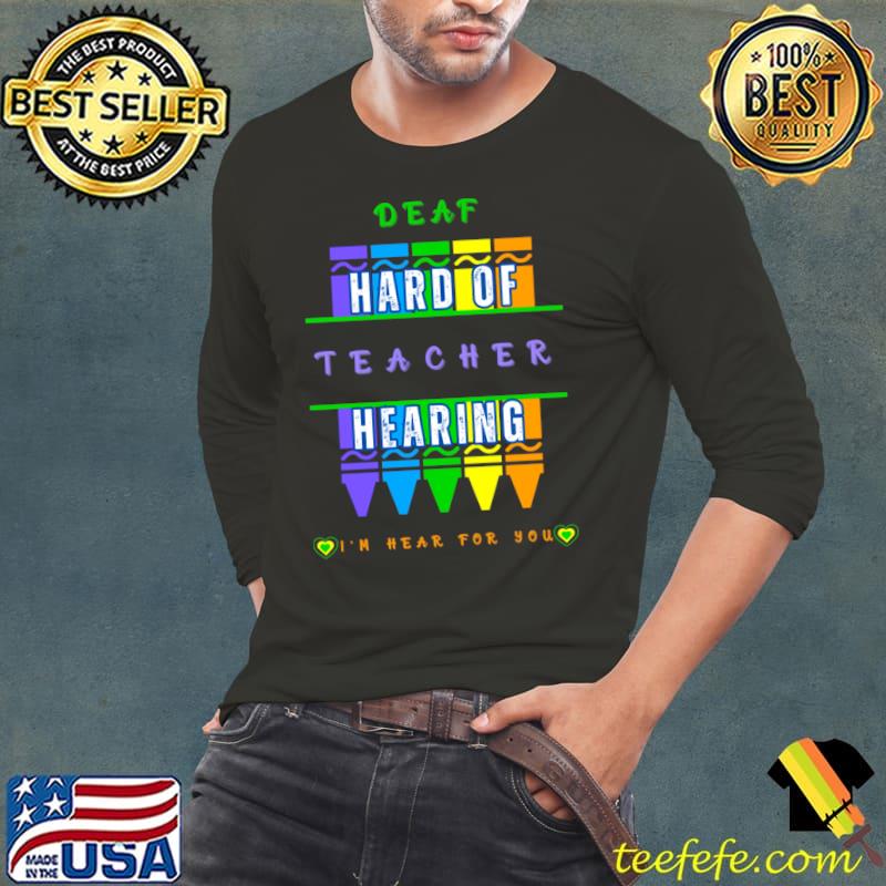 Funny deaf Teacher Hard of Hearing Teacher TOD Crayon T-Shirt Funny deaf Teacher Hard of Hearing Teacher TOD Crayon T-Shirt