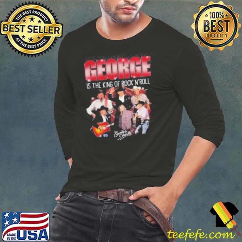George strait is the king of rock and roll true fan shirt