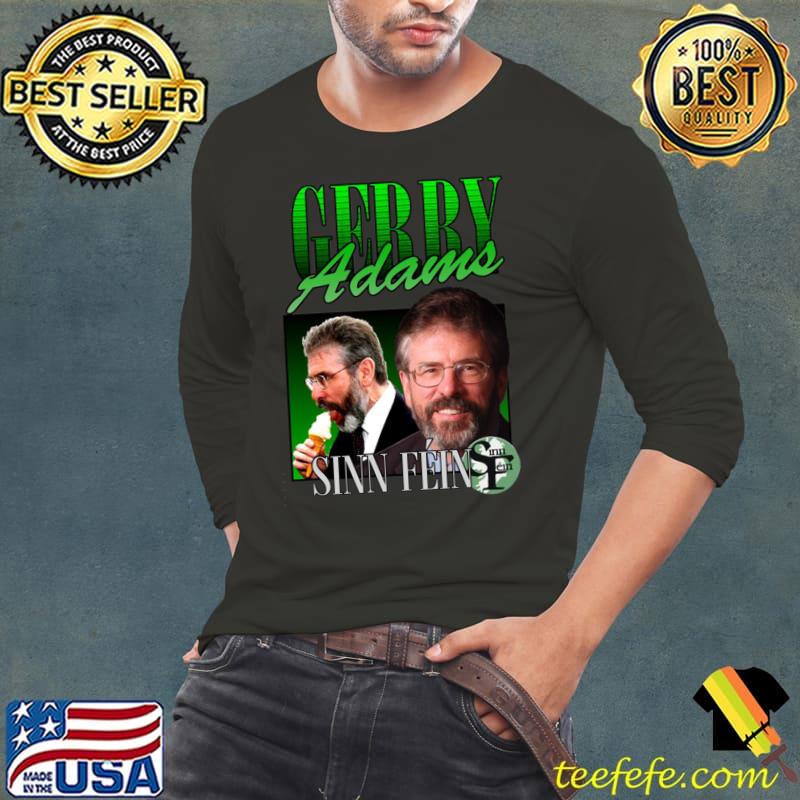 Gerry Adams Irish republican politician who was the president T-Shirt