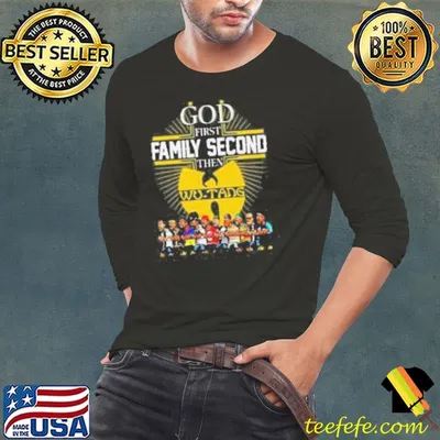 God First Family Second Then Wu Tang Shirt