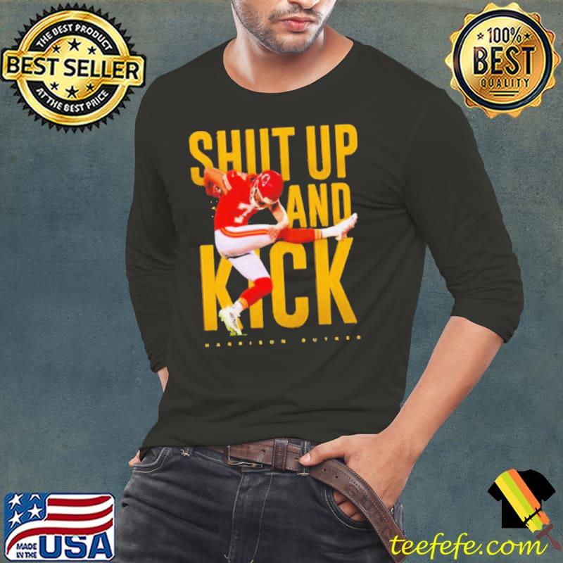 Harrison Butker Kansas City Chiefs shut up and kick shirt