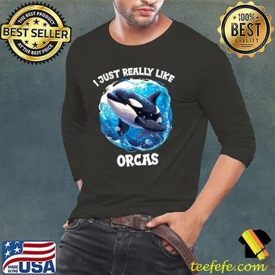 I just really like Orcas Orca T-Shirt